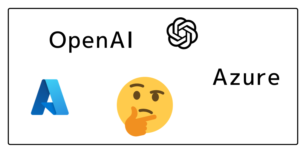 【2023年09月】OpenAI API と Azure OpenAI Service の最新情報と比較解説